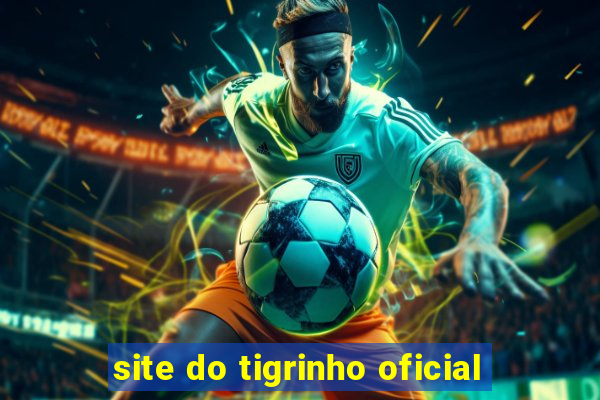 site do tigrinho oficial